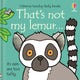 Book cover of: That's not my lemur…. By: Fiona Watt