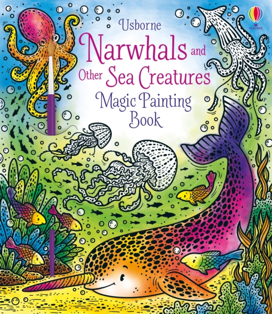 Book cover of: Narwhals and Other Sea Creatures Magic Painting Book