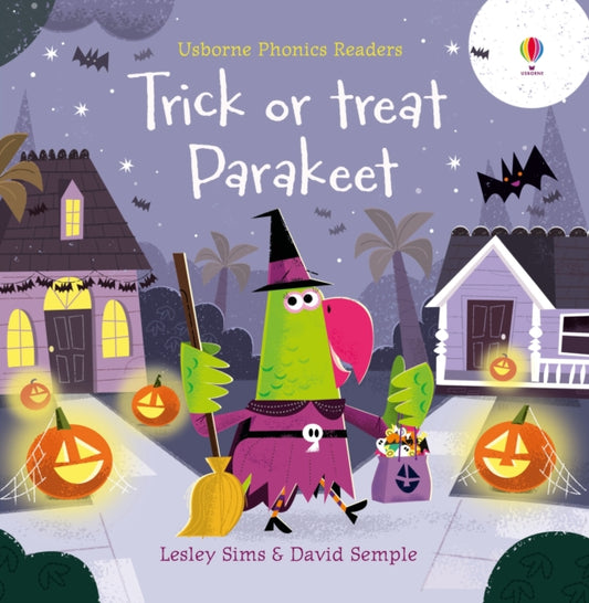 Book cover of: Trick or Treat, Parakeet?. By: Lesley Sims