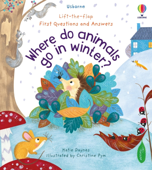 Book cover of: First Questions and Answers: Where Do Animals Go In Winter?. By: Katie Daynes