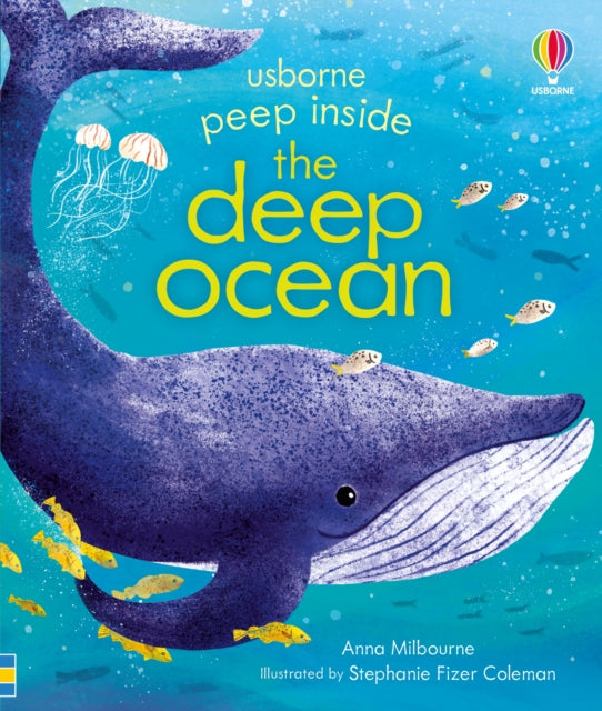 Book cover of: Peep Inside the Deep Ocean. By: Anna Milbourne