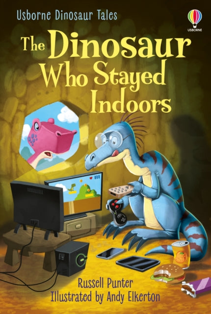 Dinosaur Tales: The Dinosaur Who Stayed Indoors 9781474991797 Russell Punter