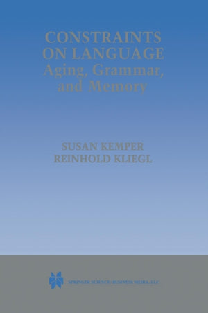 Constraints on Language: Aging, Grammar, and Memory