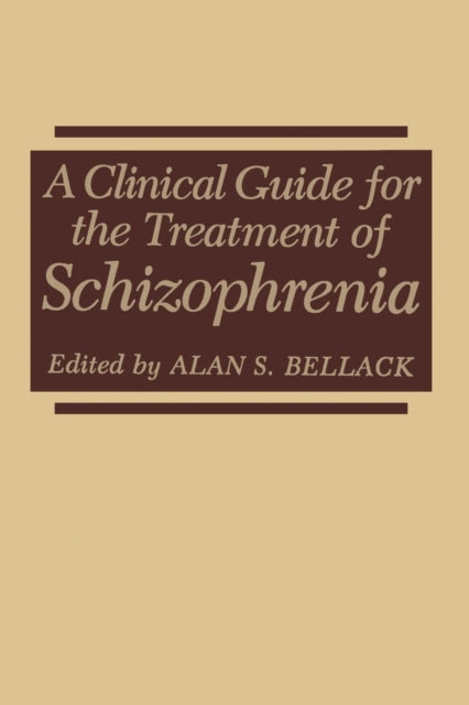 Book cover of: Clinical Guide for the Treatment of Schizophrenia. By: Alan S. Bellack