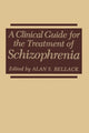 Book cover of: Clinical Guide for the Treatment of Schizophrenia. By: Alan S. Bellack
