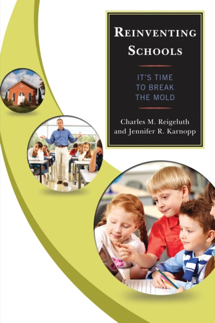 Book cover of: Reinventing Schools. By: Reigeluth/Karnopp
