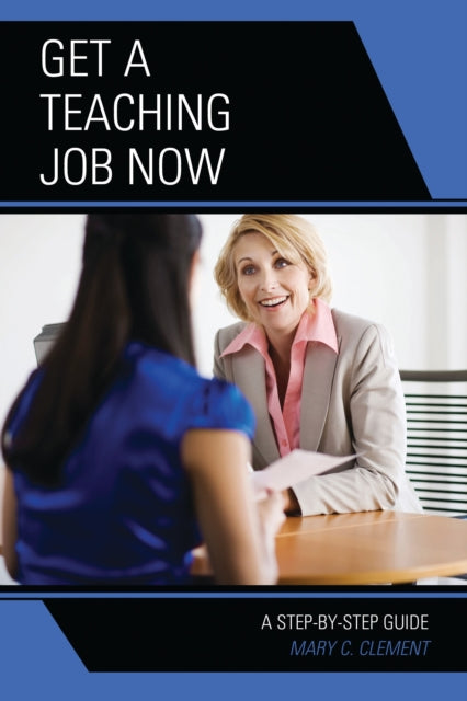 Book cover of: Get a Teaching Job NOW. By: Mary C. Clement