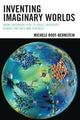 Book cover of: Inventing Imaginary Worlds. By: Michele Root-Bernstein