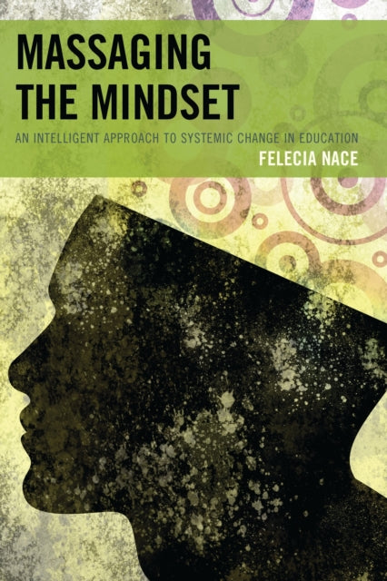 Book cover of: Massaging the Mindset. By: Felecia Nace