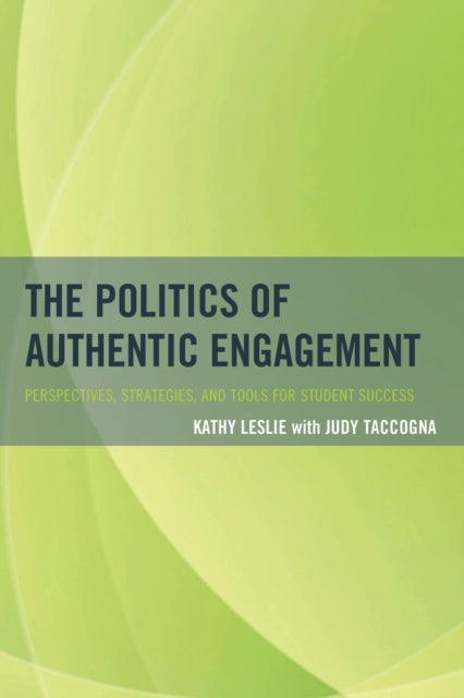 Book cover of: Politics of Authentic Engagement. By: Judy Taccogna