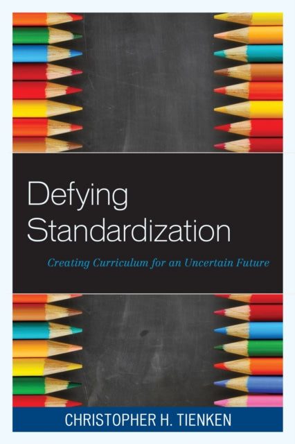 Book cover of: Defying Standardization. By: Christopher H. Tienken