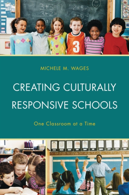 Book cover of: Creating Culturally Responsive Schools. By: Michele Wages