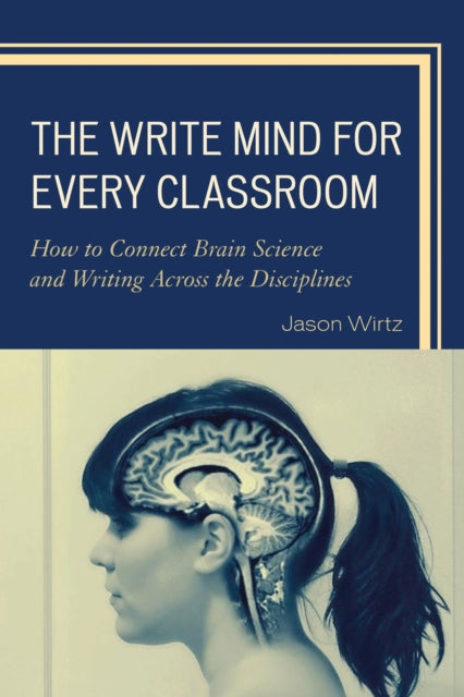 Book cover of: Write Mind for Every Classroom. By: Jason Wirtz