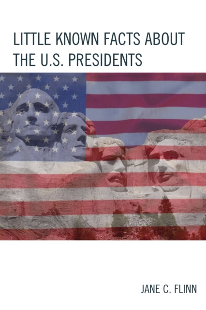 Book cover of: Little Known Facts about the U. S. Presidents. By: Jane C. Flinn
