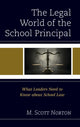 Book cover of: Legal World of the School Principal. By: M. Scott Norton