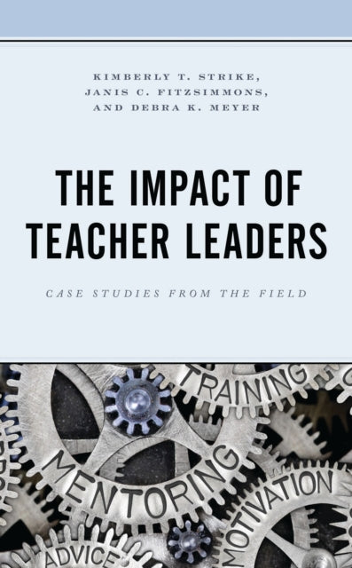 Book cover of: Impact of Teacher Leaders. By: Kimberly T. Strike