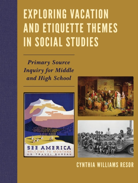 Book cover of: Exploring Vacation and Etiquette Themes in Social Studies. By: Cynthia Resor