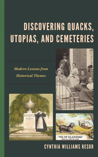 Book cover of: Discovering Quacks, Utopias, and Cemeteries. By: Cynthia Williams Resor