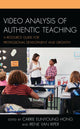 Book cover of: Video Analysis of Authentic Teaching. By: Carrie Eunyoung Hong