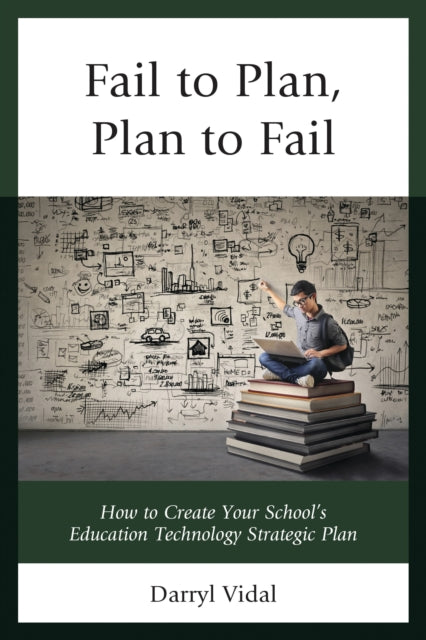 Book cover of: Fail to Plan, Plan to Fail. By: Darryl Vidal