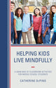 Book cover of: Helping Kids Live Mindfully. By: Catherine DePino