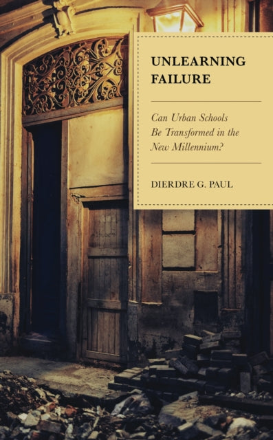 Book cover of: Unlearning Failure. By: Dierdre G. Paul