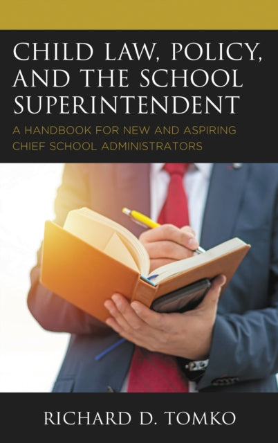 Book cover of: Child Law, Policy, and the School Superintendent. By: Tomko