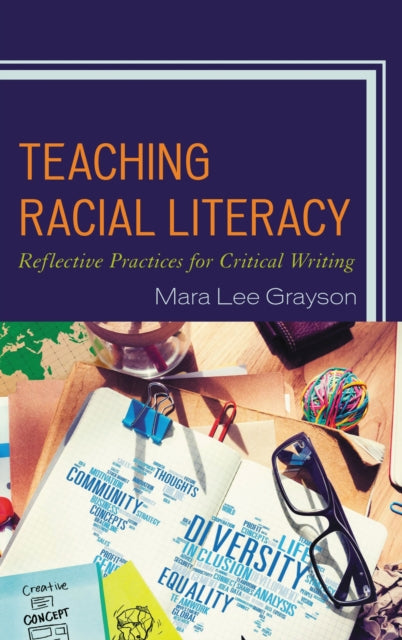 Book cover of: Teaching Racial Literacy. By: Mara Lee Grayson