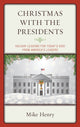 Book cover of: Christmas With the Presidents. By: Mike Henry