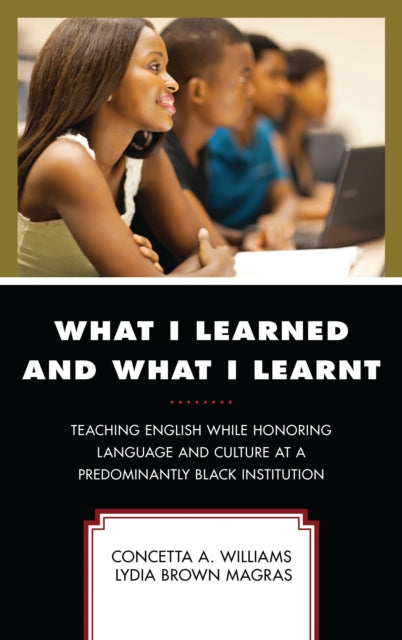 Book cover of: What I Learned and What I Learnt. By: Concetta A. Williams