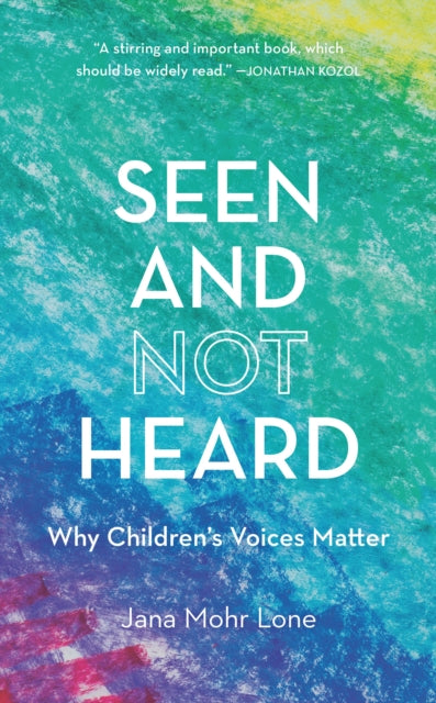 Book cover of: Seen and Not Heard. By: Jana Mohr Lone