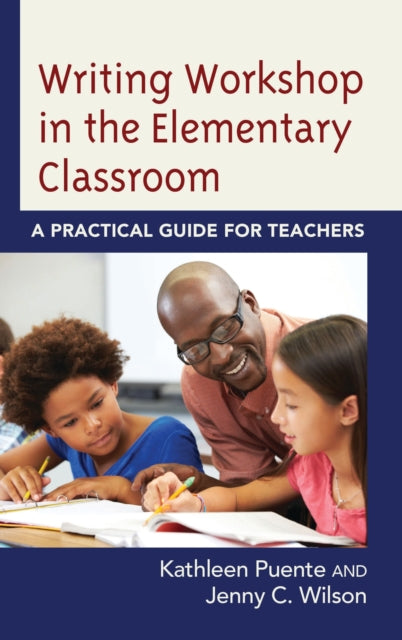 Book cover of: Writing Workshop in the Elementary Classroom. By: Kathleen Puente