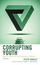 Book cover of: Corrupting Youth. By: Peter Worley