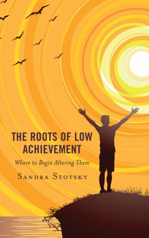 The Roots of Low Achievement