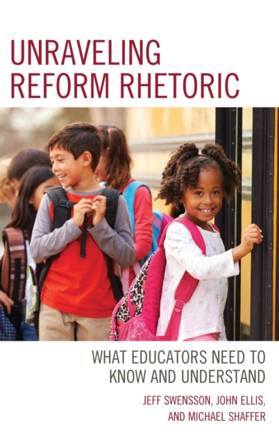 Book cover of: Unraveling Reform Rhetoric. By: Jeff Swensson