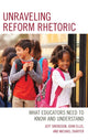 Book cover of: Unraveling Reform Rhetoric. By: Jeff Swensson