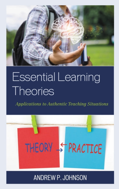 Book cover of: Essential Learning Theories. By: Andrew P. Johnson