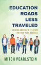 Book cover of: Education Roads Less Traveled. By: Mitch Pearlstein