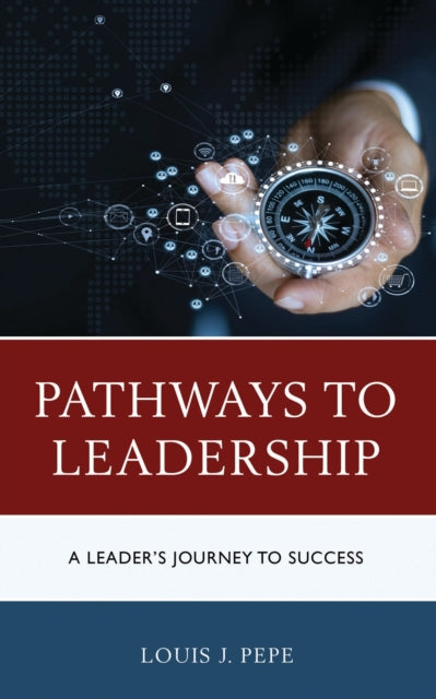 Book cover of: Pathways to Leadership. By: Louis J. Pepe