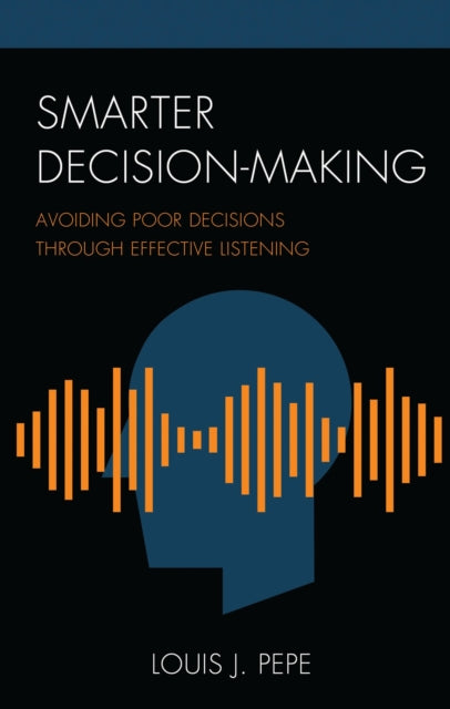 Book cover of: Smarter Decision-Making. By: Louis J. Pepe