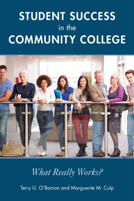 Book cover of: Student Success in the Community College. By: Terry U. O'Banion