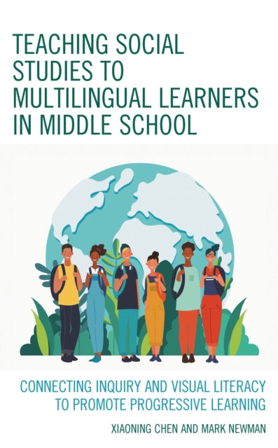 Book cover of: Teaching Social Studies to Multilingual Learners in Middle School. By: Xiaoning Chen