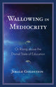 Book cover of: Wallowing in Mediocrity. By: Jerald Goldstein