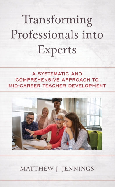 Book cover of: Transforming Professionals into Experts. By: Matthew J. Jennings