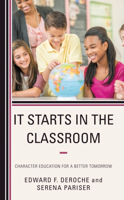 Book cover of: It Starts in the Classroom. By: Edward F. DeRoche
