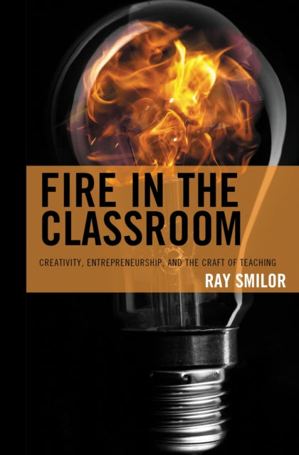 Book cover of: Fire in the Classroom. By: Ray Smilor