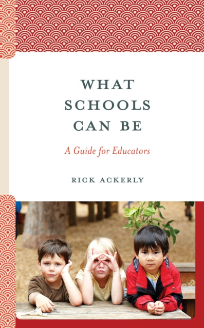 Book cover of: What Schools Can Be. By: Rick Ackerly