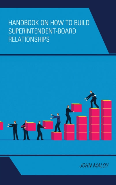 Book cover of: Handbook on How to Build Superintendent-Board Relationships
