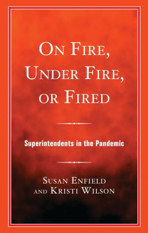 On Fire, Under Fire, or Fired