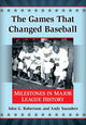 Book cover of: Games That Changed Baseball. By: Robertson, John G.